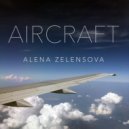 Alena Zelensova - Aircraft