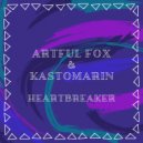 Artful Fox & KastomariN - Heart Breaker