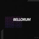 Bellorum - Make You