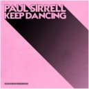 Paul Sirrell - Keep Dancing
