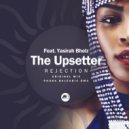The Upsetter feat. Yasirah Bhelz - Rejection