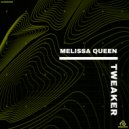 Melissa Queen - Tweaker