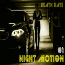 Death Rate - Night Motion #1 (mix podcast)