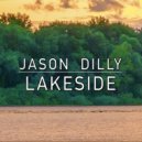 Jason Dilly - Lakeside