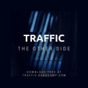 Traffic - The Other Side