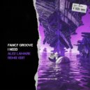 Fancy Groove - I Need