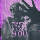 Tim Dian - I think a love you (Original Mix)