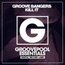 Groove Bangers - Kill It