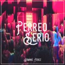 Dominic Perez - Perreo Serio ()