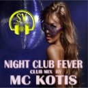 MC KOTIS - NIGHT CLUB FEVER