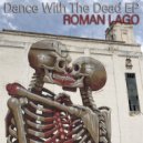 Roman Lago - Dance With The Dead