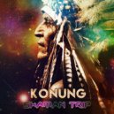 KONUNG - Shaman Trip (Mix)