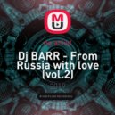 Dj BARR - From Russia with love (vol.2)