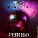 Robin S. - Show Me Love