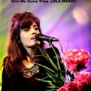 Lola Marsh - Give Me Some Time