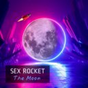 Sex Rocket - The Moon