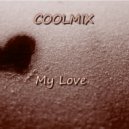 COOLMIX - My Love (Original Mix)