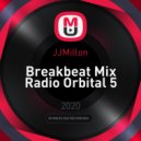 JJMillon - Breakbeat Mix Radio Orbital 5