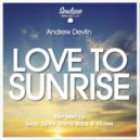 Andrew Devlin - Love To Sunrise (AtLows Remix)