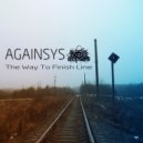 Againsys - The Finish Line Part 1