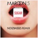 Maroon 5 - Sugar (NoizBasses Remix)