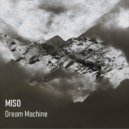 MISO - Dream Machine (Original Mix)