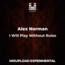Alex Norman - I Will Play Without Rules