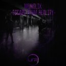 Monolix - Escape From Reality