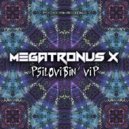 Megatronus X - Psilovibin