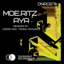 Moe.ritz  - Aya (Cross Remix)