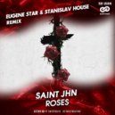 Saint Jhn - Roses (Eugene Star & StaniSlav House Remix)