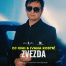 DJ Gimi feat. Ivana Kostic - Zvezda