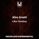 Kiro Gratti - Like Cowboy