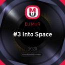 DJ MUR - #3 Into Space