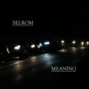 Selrom - Meaning