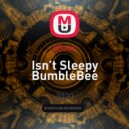 dBass - Isn’t Sleepy BumbleBee