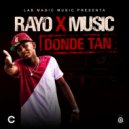 Rayo x Music - Donde Tan