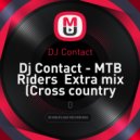 DJ Contact - MTB Riders Extra mix (Cross country style)