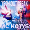 MC KOTYS - TECH OUTBREAK #2