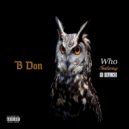 B Don & SB DeVinchi - Who (feat. SB DeVinchi)