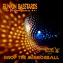 Funkin Basstards - Drop The Mirrorball