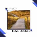 Sam Brian - Love Locked