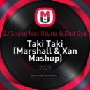 DJ Snake feat Ozuna & Bad Gyal - Taki Taki