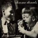 Chrome Donuts - Brenda