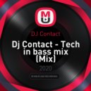 DJ Contact - Tech in bass mix (Mix)