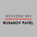 Rusanov Pavel - Weekend Mix