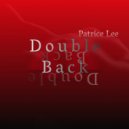 Patrice Lee - Double Back