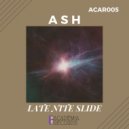 ASH - Late Nite Slide
