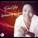 Andrea Curato & Coco Street - Don't Stop Believing In Love