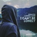 Zonatto & Larissa Lahw - I Can't Be Lonely
